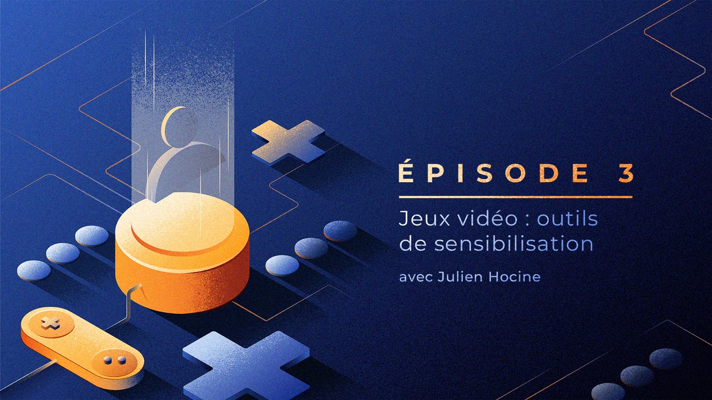 Elie Graphisme - Épisode 3 - Jeux vidéo : outils de sensibilisation